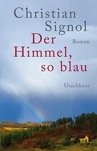 Signol, Christian Der Himmel, so blau: Roman
