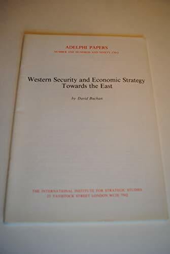 Buchan, David Western Security and Economic Strategy Towards the East (Adelphi Papers)