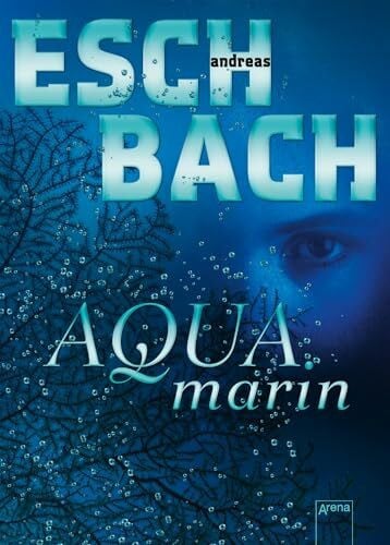 Eschbach, Andreas Aquamarin