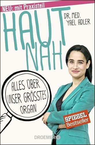 Spitzer, Katja Haut nah: Alles über unser größtes Organ. Neu mit Praxisteil (Erweiterte Ausgabe 2018)