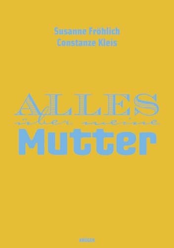 Clos, Katja Alles über meine Mutter