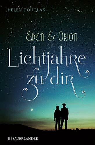 Werner, Almut Eden und Orion: Lichtjahre zu dir