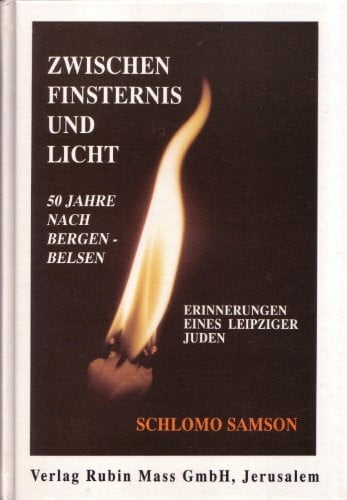 Zwischen Finsternis und Licht. 50 Jahre nach Bergen-Belsen. Erinnerungen eines Leipziger Juden.