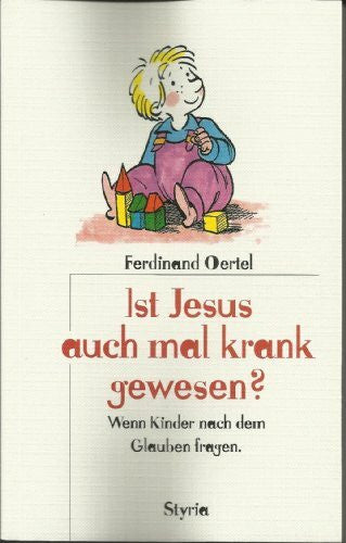 Ferdinand Oertel Ist Jesus auch mal krank gewesen?