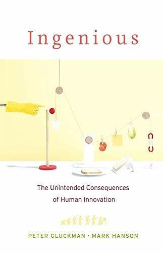 Hanson, Mark Ingenious - The Unintended Consequences of Human Innovation