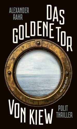 Rahr, Alexander Das Goldene Tor von Kiew: Politthriller