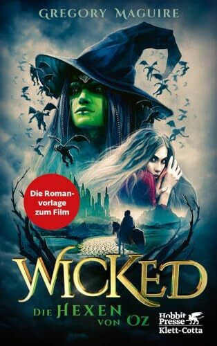 Möhring, Hans-Ulrich Wicked - Die Hexen von Oz: Die wahre Geschichte der Bösen Hexe des Westens | Die Romanvorlage zum Film
