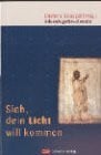 Stroppel, Clemens (Hg.) Sieh, dein Licht will kommen: Adventsgottesdienste