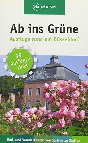 Moll, Michael Ab ins Grüne – Ausflüge rund um Düsseldorf: 39 Ausflugsziele. Rad- und Wandertouren von Station zu Station (via reise tour)