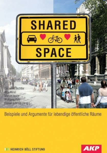 Pohl, Wolfgang Shared Space: Beispiele und Argumente für lebendige öffentliche Räume