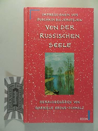 PuÅ¡kin Aleksandr S. und Gabriele [Hrsg.] Krone-Schmalz Von der russischen Seele. Impressionen von Puschkin bis Jerofejew