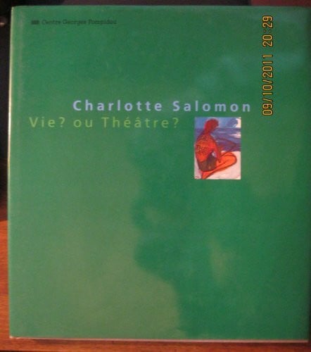 Collectif Charlotte Salomon: 'Vie ? ou théâtre ?', 23 septembre 1992-3 janvier 1993, Musée national d'art moderne, Centre Georges Pompidou, [Pari