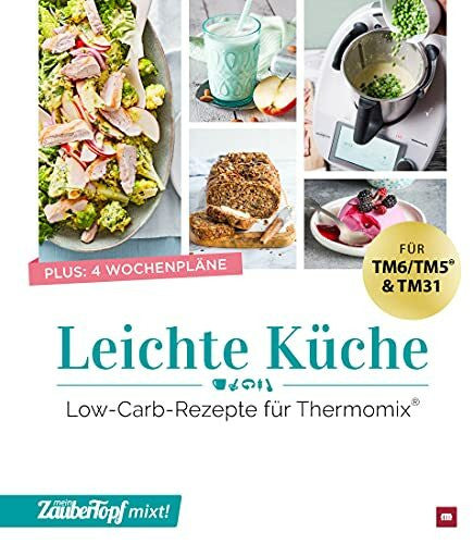 Redaktion ZauberTopf mein ZauberTopf mixt! Leichte Küche: Low-Carb-Rezepte für Thermomix®