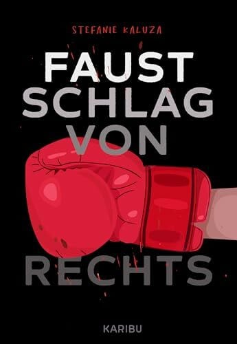Kaluza, Stefanie Faustschlag von rechts: Ein packender Jugendroman über die Gefahren der rechten Szene ab 12 Jahren