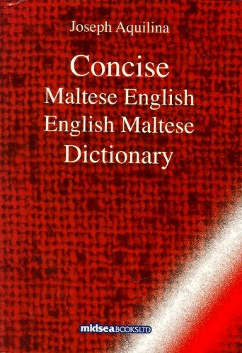 Aquilina, Joseph Concise Maltese-English-Maltese Dictionary
