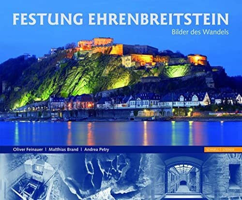 Matthias Brand Festung Ehrenbreitstein: Bilder des Wandels