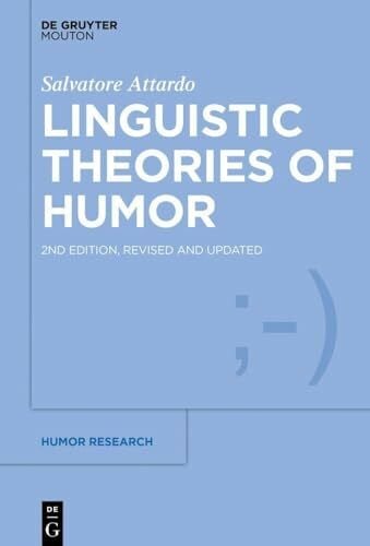 Attardo, Salvatore Linguistic Theories of Humor (Humor Research [HR], 1)