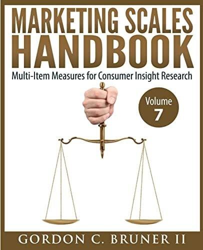 Bruner II, Dr. Gordon C. Marketing Scales Handbook: Multi-Item Measures for Consumer Insight Research (Volume 7)