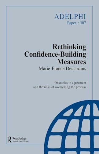 Desjardins, M. Rethinking Confidence-Building Measures (Adelphi Papers)