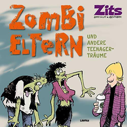Scott, Jerry Zits 13: Zombi-Eltern und andere Teenager-Träume