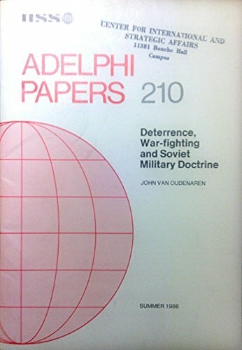 Van Oudenaren, John Deterrence, War-fighting and Soviet Military Doctrine (Adelphi Papers)