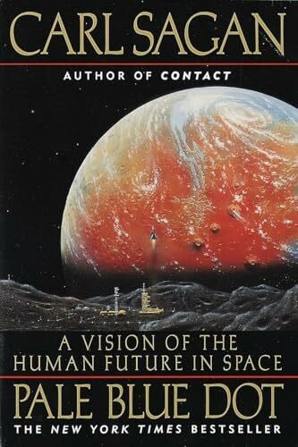 Druyan, Ann Pale Blue Dot: A Vision of the Human Future in Space