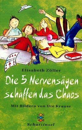 Zöller, Elisabeth Die 5 Nervensägen schaffen das Chaos