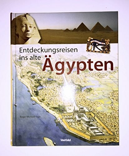 Roger Michael Kean Entdeckungsreisen ins alte Ägypten