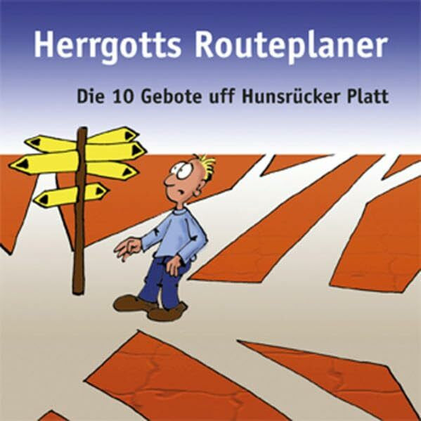 Fuchs, Bernhard Herrgotts Routenplaner: Die 10 Gebote uff Hunsrücker Platt
