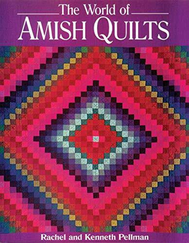 Pellman, Rachel T. World of Amish Quilts