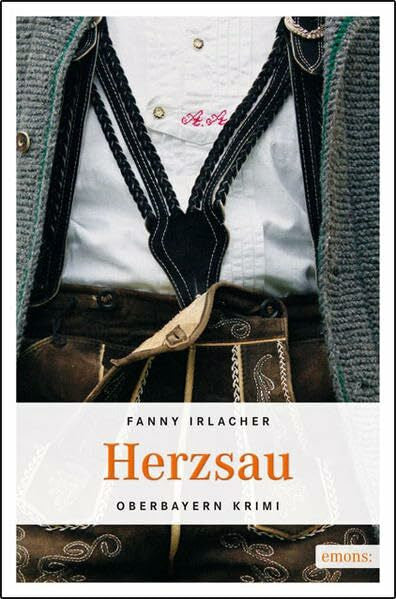 Irlacher, Fanny Herzsau (Oberbayern Krimi)