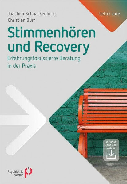 Burr, Christian Stimmenhören und Recovery: Erfahrungsfokussierte Beratung in der Praxis. Inklusive Downloadmaterial (better care)