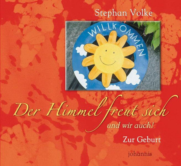 Volke, Stephan Der Himmel freut sich und wir auch!: Zur Geburt
