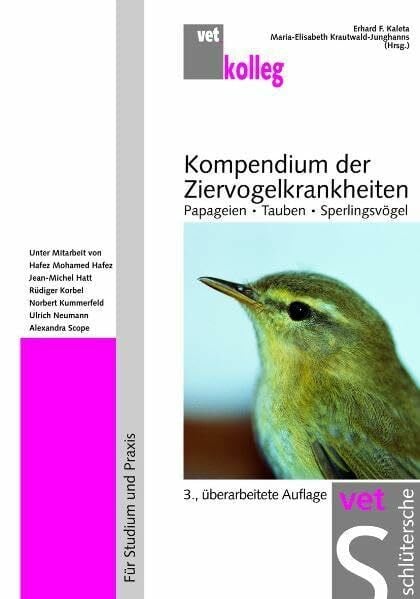 Maria-Elisabeth Krautwald-Junghanns Kompendium der Ziervogelkrankheiten: Papageien - Tauben - Sperlingsvögel