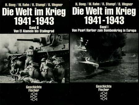 Boog, Horst / Rahn, Werner / Stumpf, Reinhard / Wegner, Bernd Die Welt im Krieg 1941-1943. Band 1. Von Pearl Harbor zum Bombenkrieg in Europa. Band 2. Von El Alamein bis Stalingrad.
