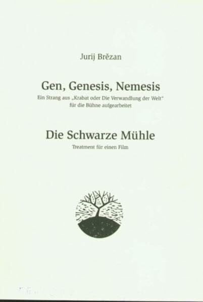 Brězan, Jurij Gen, Genesis, Nemesis /Die Schwarze Mühle: Ein Strang aus 'Krabat oder Die Verwandlung der Welt'