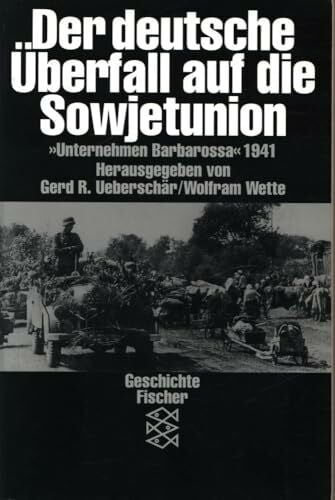 Wolfram Wette Der deutsche Überfall auf die Sowjetunion. 'Unternehmen Barbarossa' 1941.