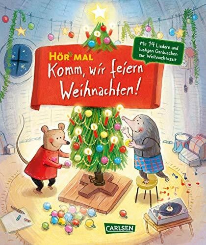 Henn, Astrid Hör mal (Soundbuch): Komm, wir feiern Weihnachten: Mit 16 Weihnachtsliedern und stimmungsvollen Geräuschen