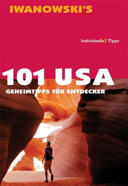 Iwanowski 101 USA - Reiseführer von Iwanowski: Geheimtipps für Entdecker
