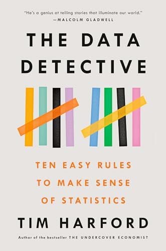 Harford, Tim The Data Detective: Ten Easy Rules to Make Sense of Statistics