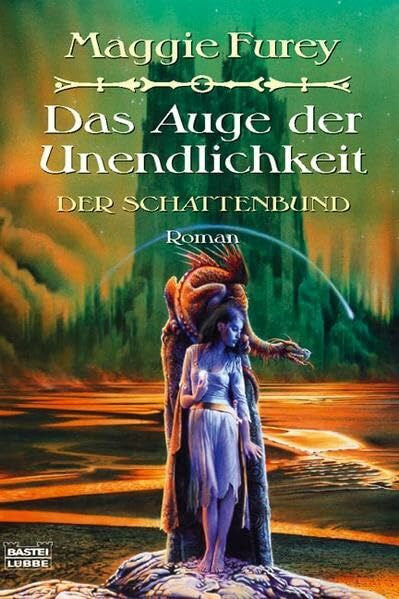 Furey, Maggie Das Auge der Unendlichkeit: Der Schattenbund, Bd. 3 (Fantasy. Bastei Lübbe Taschenbücher)
