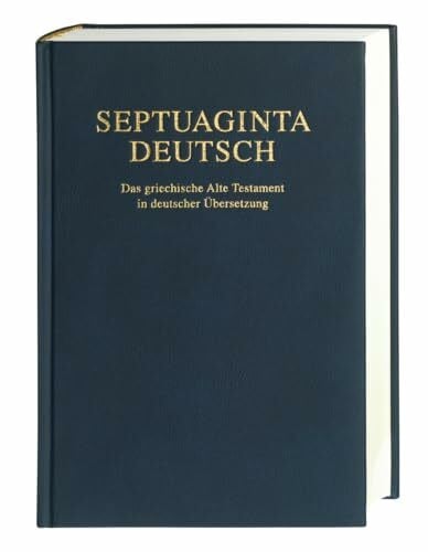 Martin Karrer Septuaginta Deutsch: Das griechische Alte Testament in deutscher Übersetzung