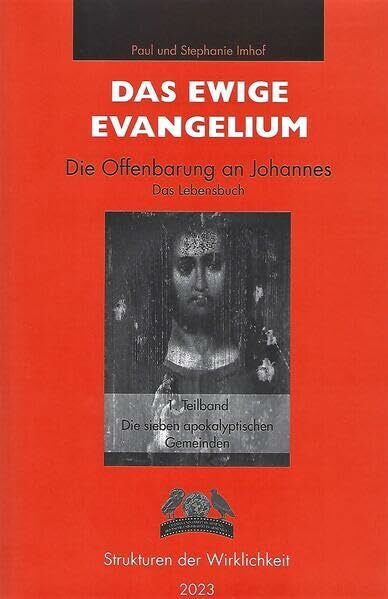 Imhof, Stephanie Das ewige Evangelium - Die Offenbarung an Johannes: Teilband 1: Die sieben apokalyptischen Gemeinden