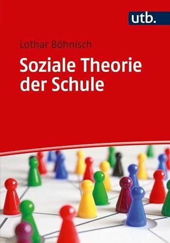 Böhnisch, Prof. Dr. Lothar Soziale Theorie der Schule