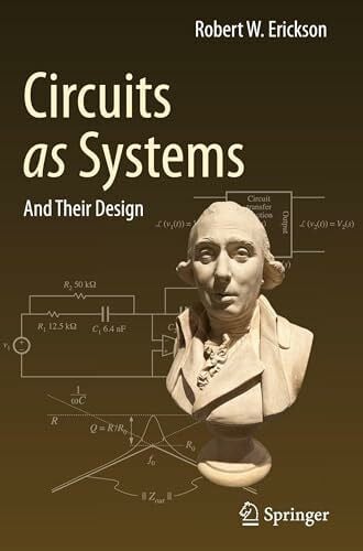 Erickson, Robert W. Circuits as Systems: And Their Design