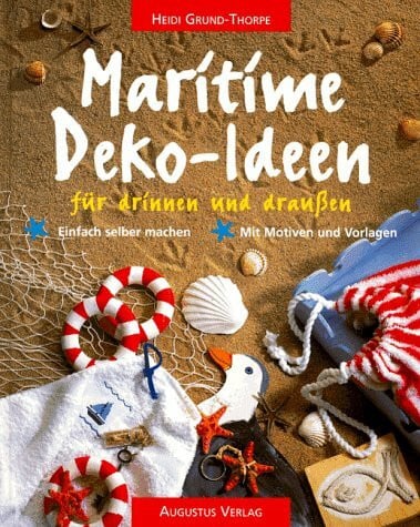 Heidi Grund-Thorpe Maritime Deko-Ideen für drinnen und draußen