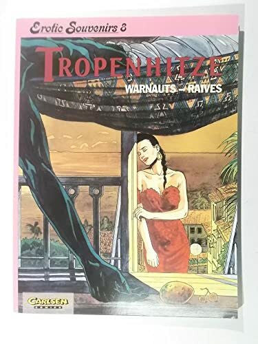 Raives Erotic Souvenirs, Bd. 8: Tropenhitze