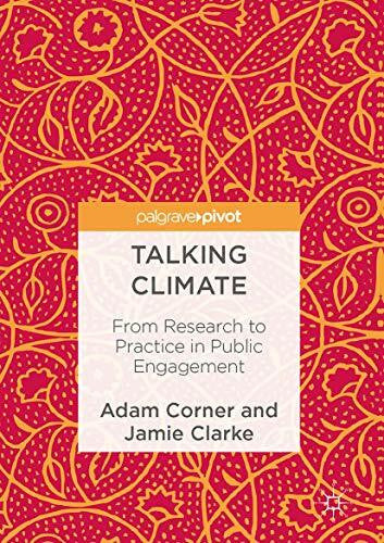 Clarke, Jamie Talking Climate: From Research to Practice in Public Engagement