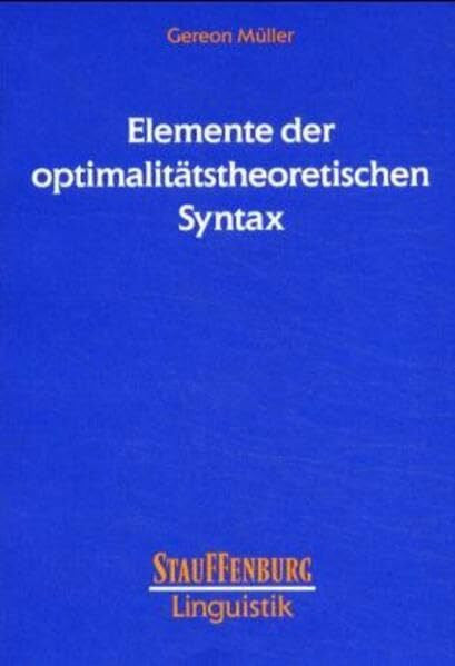 Müller, Gereon Elemente der optimalitätstheoretischen Syntax (Stauffenburg Linguistik)