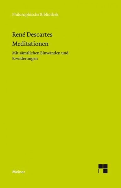 Wohlers, Christian Meditationen - Mit sämtlichen Einwänden und Erwiderungen (Philosophische Bibliothek)
